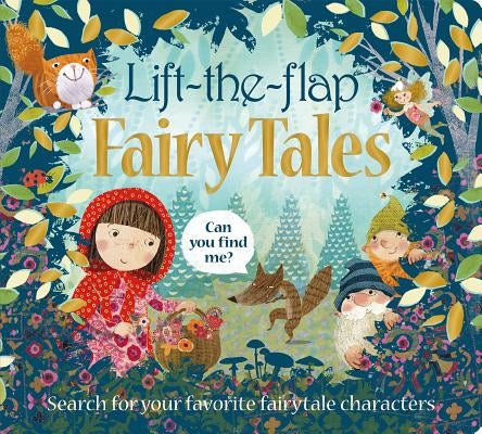 Lift the Flap: Fairy Tales: Search for Your Favorite Fairytale Characters by Priddy, Roger