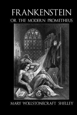 Frankenstein, or the Modern Prometheus - c1830 (illustrated) by Shelley, Mary Wollstonecraft