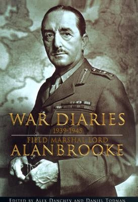 War Diaries 1939-1945 by Alanbrooke