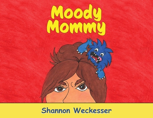 Moody Mommy by Weckesser, Shannon