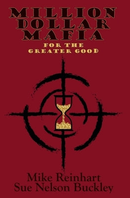 Million Dollar Mafia for the Greater Good by Sue Nelson Buckley