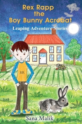 Rex Rapp the Boy Bunny Acrobat: Leaping Adventure Stories by Malik, Sana