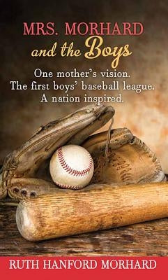 Mrs. Morhard and the Boys by Morhard, Ruth Hanford