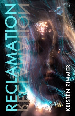 Reclamation by Zimmer, Kristen
