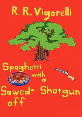 Spaghetti with a Sawed-Off Shotgun by Vigorelli, R. R.