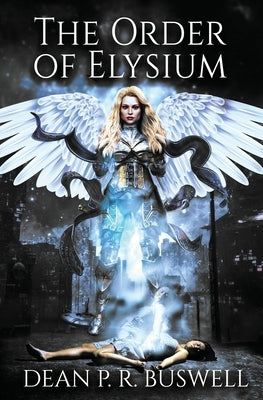 The Order of Elysium by Buswell, Dean P. R.