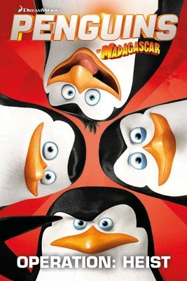 Penguins of Madagascar: Operation Heist by Scott, Cavan