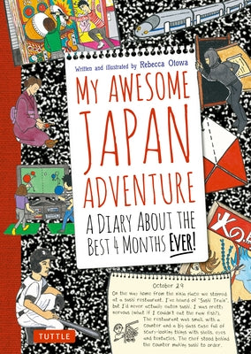 My Awesome Japan Adventure: A Diary about the Best 4 Months Ever! by Otowa, Rebecca