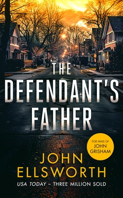 The Defendant's Father by Ellsworth, John