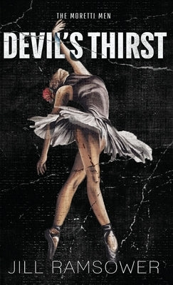 Devil's Thirst: Special Print Edition: A Mafia Stalker Romance by Ramsower, Jill
