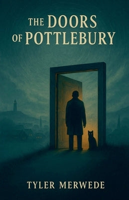 The Doors of Pottlebury by Merwede, Tyler