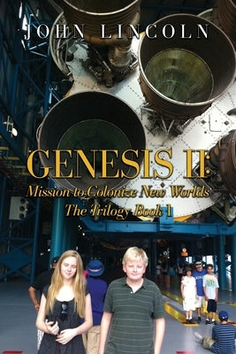 Genesis II: Mission to Colonize New Worlds by Lincoln, John