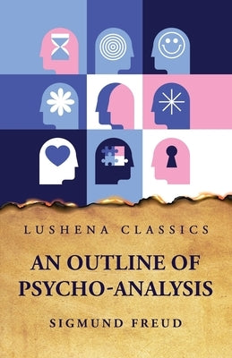 An Outline of Psycho-Analysis by Sigmund Freud