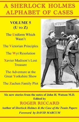 A Sherlock Holmes Alphabet of Cases Volume 5 (U to Z) by Riccard, Roger
