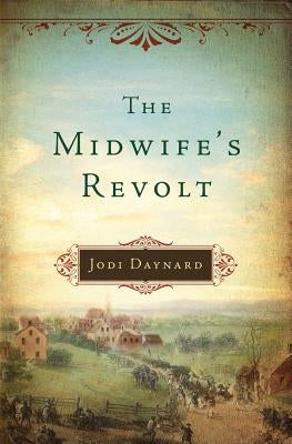 The Midwife's Revolt by Daynard, Jodi
