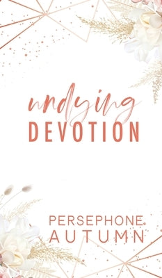 Undying Devotion by Autumn, Persephone