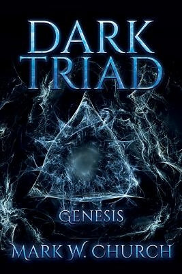 Dark Triad: Genesis by Church, Mark W.