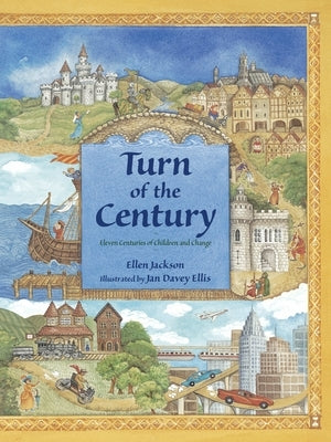 Turn of the Century: Eleven Centuries of Children and Change by Jackson, Ellen