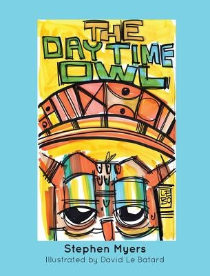 The Daytime Owl by Myers, Stephen