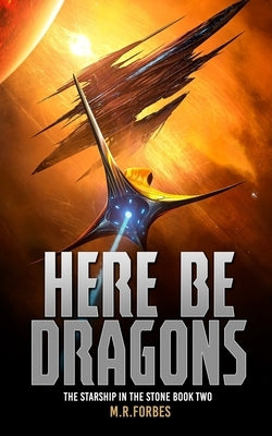 Here Be Dragons by Forbes, M. R.