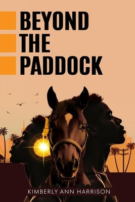 Beyond the Paddock by Harrison, Kimberly Ann