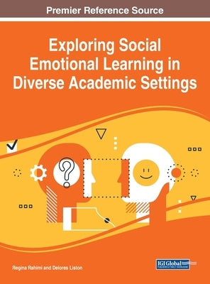 Exploring Social Emotional Learning in Diverse Academic Settings by Rahimi, Regina