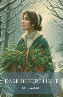 Dark Before Light by Wagner, Linda