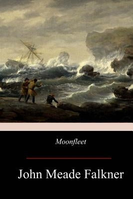 Moonfleet by Falkner, John Meade