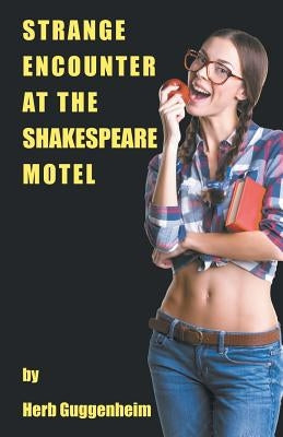 Strange Encounter at the Shakespeare Motel by Guggenheim, Herb