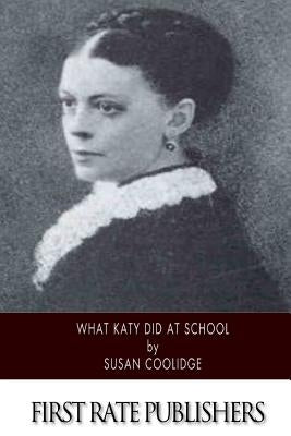 What Katy Did at School by Coolidge, Susan