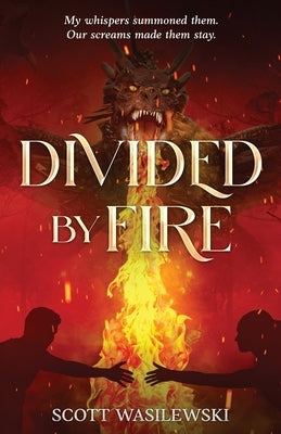 Divided by Fire by Wasilewski, Scott