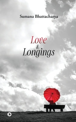 Love & Longings by Sumana Bhattacharya
