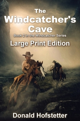 The Windcatcher's Cave - Large Print by Hofstetter, Donald