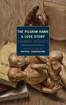 The Pilgrim Hawk: A Love Story by Wescott, Glenway