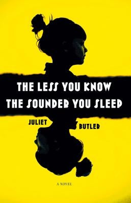 The Less You Know the Sounder You Sleep by Butler, Juliet