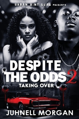 Despite The Odds 2: Taking Over by Morgan, Juhnell