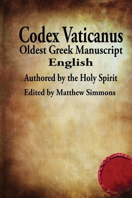 The Codex Vaticanus: New Testament-Oldest Manuscript (English) by Simmons, Matthew