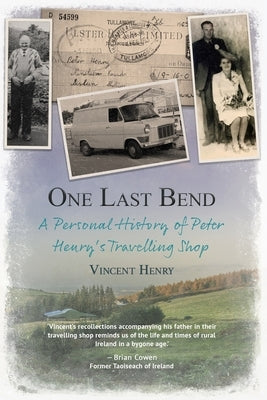 One Last Bend - A personal history of Peter Henry's travelling shop by Henry, Vincent