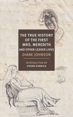 The True History of the First Mrs. Meredith and Other Lesser Lives by Johnson, Diane