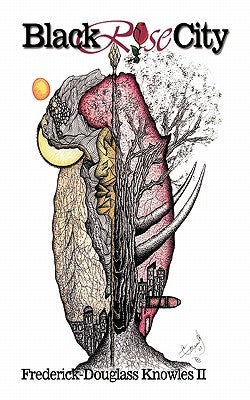 BlackRoseCity by Knowles, Frederick-Douglass, II