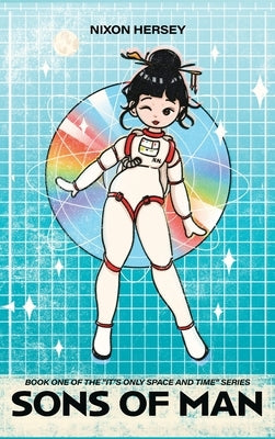 Sons of Man: Book One of the "It's Only Space and Time" Series by Hersey, Nixon