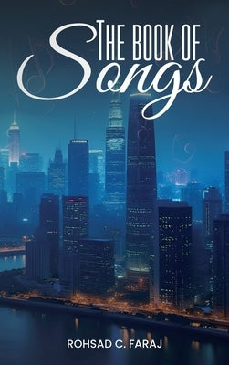 The Book Of Songs by C. Faraj, Rohsad