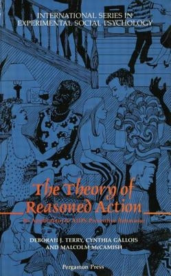 The Theory of Reasoned Action: Its Application to Aids-Preventive Behaviour by Gallois, Cynthia