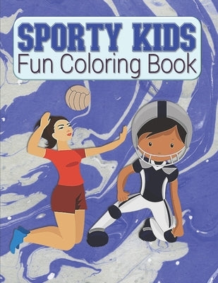 Sporty Kids Fun Coloring Book: Sports Coloring Book For Kids - Large Image Easy To Color Favorite Sports Coloring Book For Toddlers & Kids Ages 4-8 - by House, Kraftingers