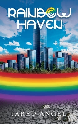 Rainbow Haven by Angel, Jared