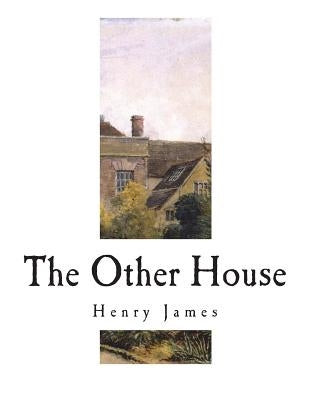 The Other House by James, Henry