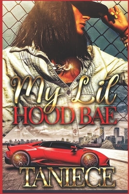 My Lil Hood Bae by Taniece