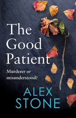 The Good Patient by Stone, Alex
