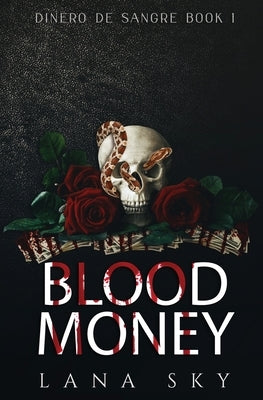 Blood Money: A Dark Cartel Romance by Sky, Lana
