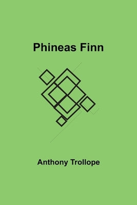 Phineas Finn by Trollope, Anthony